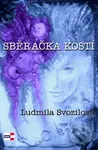 Sběračka kostí - Ludmila Svozilová - kniha z kategorie Sci-fi a fantasy
