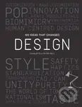 100 Ideas that Changed Design - Peter Fiell, Charlotte Fiell