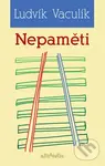 Nepaměti (1969-1972) - Ludvík Vaculík - kniha z kategorie Beletrie