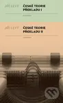 České teorie překladu I, II - Jiří Levý - kniha z kategorie Literární věda