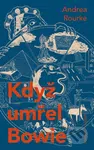 Když umřel Bowie - Andrea Rourke - kniha z kategorie Společenská beletrie