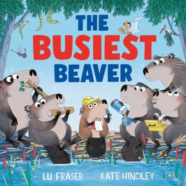 The Busiest Beaver - Lu Fraser