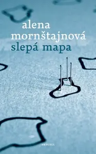 Slepá mapa - Alena Mornštajnová