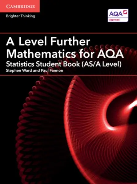 A Level Further Mathematics for AQA Statistics Student Book (AS/A Level) - Fannon Paul, Stephen Ward