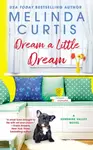 Dream a Little Dream - Melinda Curtis