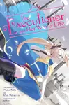 The Executioner and Her Way of Life, Vol. 6 (manga) - Mato Sato, Jenny McKeon, Elena Pizarro Lanzas, Nilitsu Nilitsu, Ryo Mitsuya