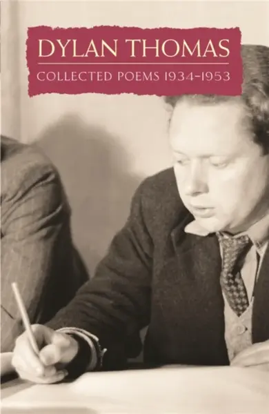 Collected Poems: Dylan Thomas - Dylan Thomas