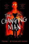 The Changing Man - Oyemakinde Tomi