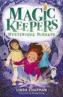 Magic Keepers: Mysterious Mishaps - Linda Chapmanová