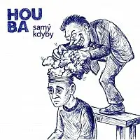 Houba – Samý kdyby