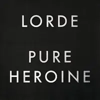 Lorde – Pure Heroine