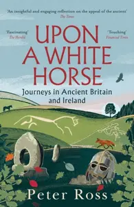 Upon a White Horse - Peter Ross