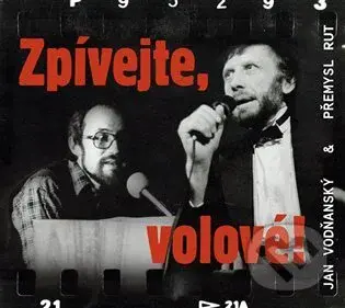 Přemysl Rut, Jan Vodňanský : Zpívejte, volové!