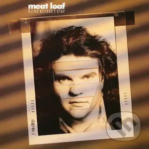 Meat Loaf:  Blind Before I Stop LP