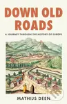 Down Old Roads - Mathijs Deen
