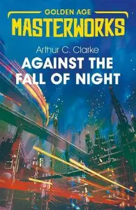 Against the Fall of Night - Arthur Charles Clarke