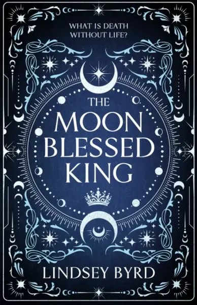 The Moon Blessed King - Lindsey Byrd