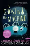 A Ghost in the Machine - Caroline Grahamová