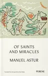 Of Saints And Miracles - Manuel Astur