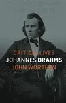 Johannes Brahms - John Worthen