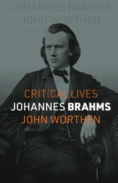 Johannes Brahms - John Worthen