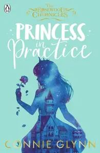 Princess in Practice - Connie Glynn
