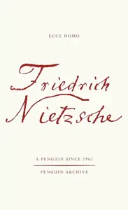 Ecce Homo - Friedrich Nietzsche