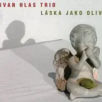 Ivan Hlas Trio – Láska jako oliva CD