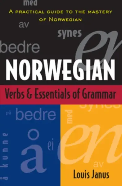 Norwegian Verbs And Essentials of Grammar - Louis Janus
