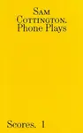 Phone Plays - Sam Cottington