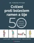 Cvičení proti bolestem ramen a šíje, Pfitzer Torsten