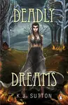 Deadly Dreams - K.J. Sutton