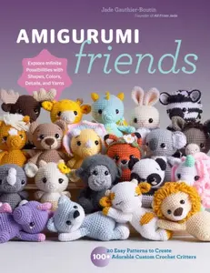 Amigurumi Friends - All From Jade, Jade Gauthier-Boutin