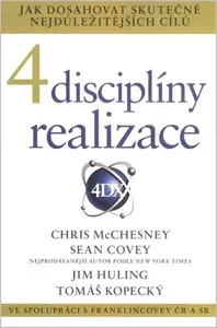 4 disciplíny realizace - Sean Covey, Jim Huling, Chris McChesney