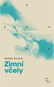Zimní včely - Norbert Scheuer, Erasmus Scheuer