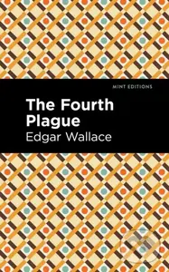 The Fourth Plague - Edgar Wallace