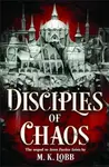 Disciples of Chaos - M.K. Lobb