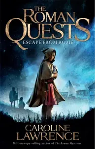 Roman Quests: Escape from Rome - Lawrence Caroline