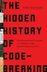 The Hidden History of Code-Breaking - Sinclair McKay