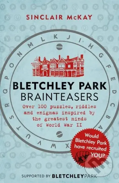 Bletchley Park Brainteasers (The bestselling quiz book full of puzzles inspired by Bletchley Park code breakers) - Sinclair Mckay