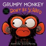 Grumpy Monkey Don''t Be Scared - Suzanne Lang, Max Lang