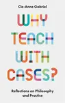 Why Teach with Cases? - Cle-Anne  Gabriel