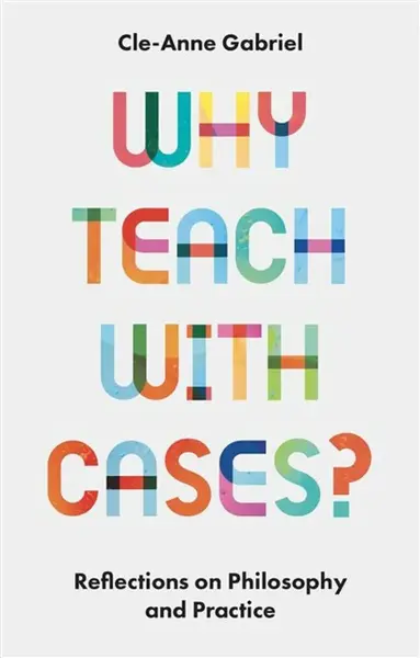 Why Teach with Cases? - Cle-Anne  Gabriel