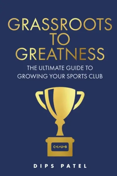 Grassroots to Greatness - Dips Patel