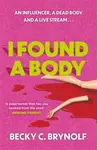 I Found a Body - Becky C. Brynolf