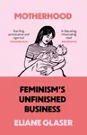 Motherhood - Eliane Glaser