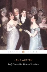 Lady Susan, the Watsons, Sanditon - Jane Austenová