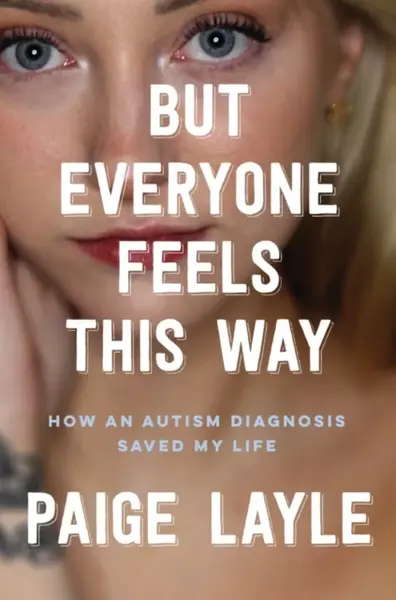 But Everyone Feels This Way - Paige Layle