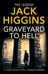 Graveyard to Hell - Jack Higgins