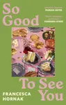 So Good to See You - Francesca Hornak